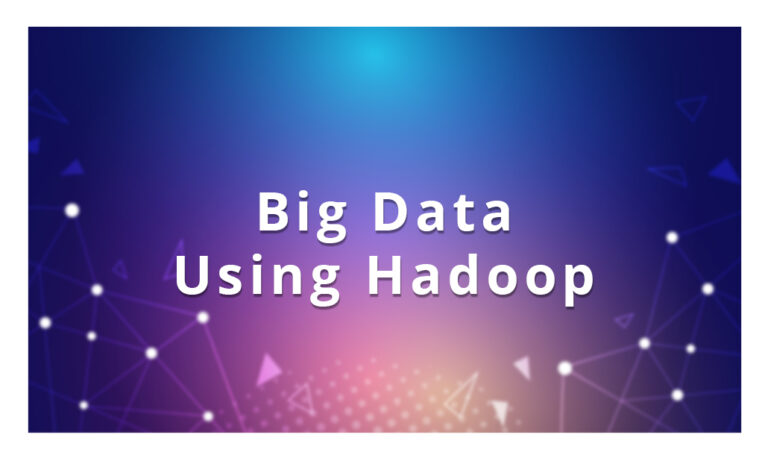 Big Data and Hadoop