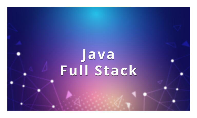 Java Full Stack: Zero to Hero